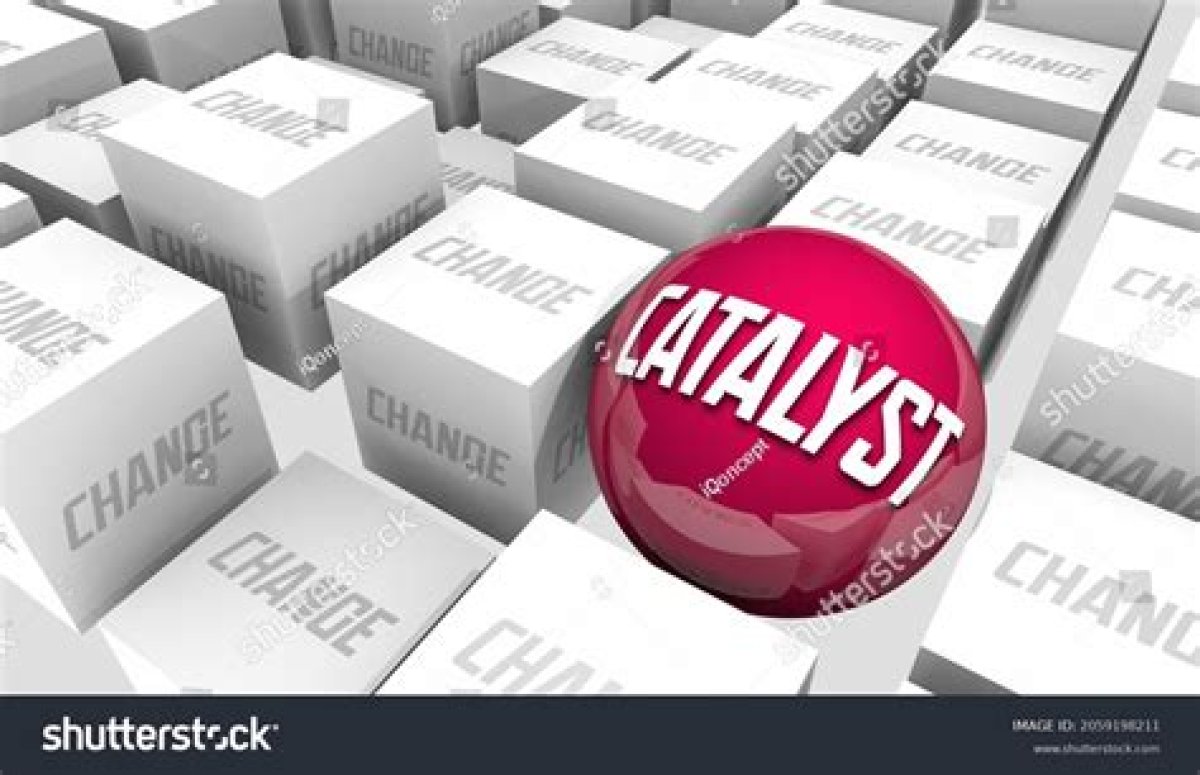 A Catalyst for Change and Inspiration