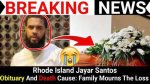 Rhode Island Jayar Santos Obituary