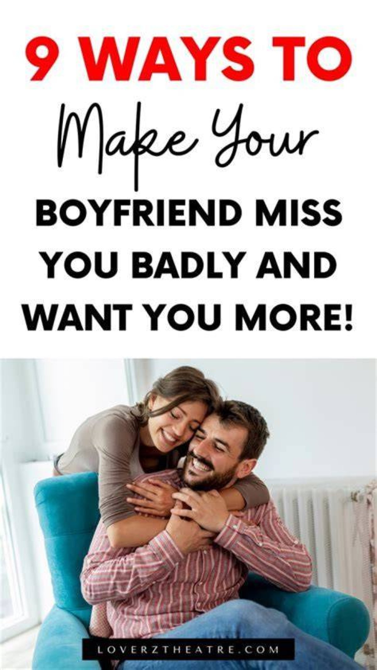 The Ultimate Guide: Make Your Boyfriend Miss You Like Crazy