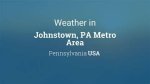 Understanding Johnstown Pa Weather: a Comprehensive Guide